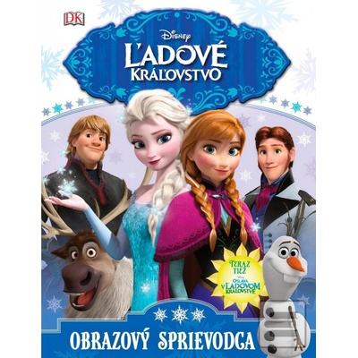 Disney Ľadové kráľovstvo – Obrazový sprievodca SK