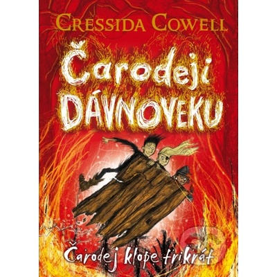 Čarodej klope trikrát - Cressida Cowell