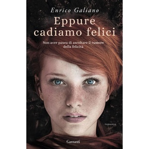 Eppure cadiamo felici | Enrico Galiano (ISBN: 9788811011583)
