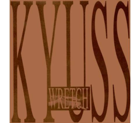 KYUSS: WRETCH CD
