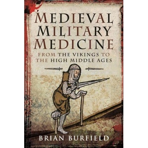 Medieval Military Medicine | Brian Burfield (ISBN: 9781526754745)