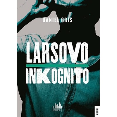 Larsovo inkognito - Daniel Gris