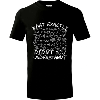 What exactly didnt you understand Chemistry tričko dětské bavlněné černá