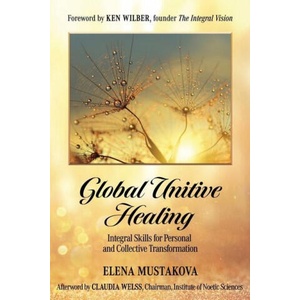 Global Unitive Healing | Ken Wilber, Claudia Welss (ISBN: 9781945026768)