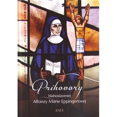 Príhovory blahoslavenej Alfonzy Márie Eppingerovej