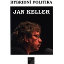Hybridní politika - Jan Keller