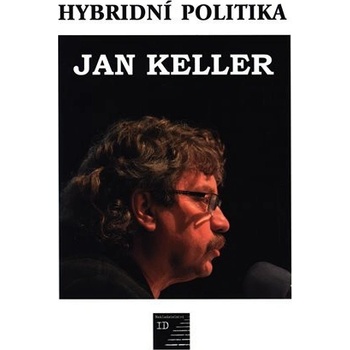 Hybridní politika - Jan Keller