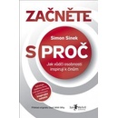 Začněte s PROČ - Sinek Simon