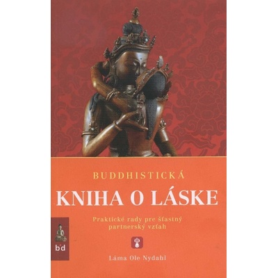 Buddhistická kniha o láske - Láma Ole Nydahl