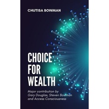 Choice For Wealth - Bowman Chutisa