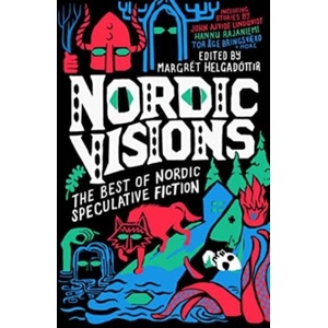 Nordic Visions: The Best of Nordic Speculative Fiction (ISBN: 9781837860296)