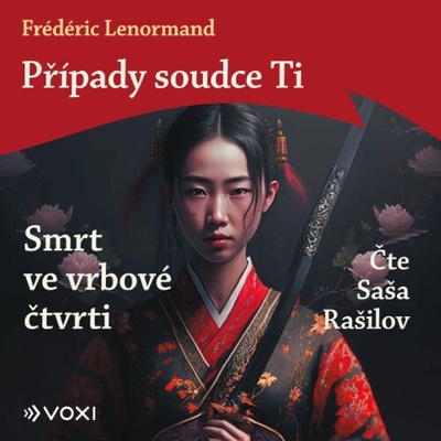 Případy soudce Ti: Smrt ve vrbové čtvrti - Frédéric Lenormand