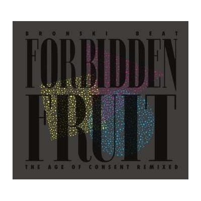 Bronski Beat - Forbidden Fruit (age Of Consent Remixed) LP