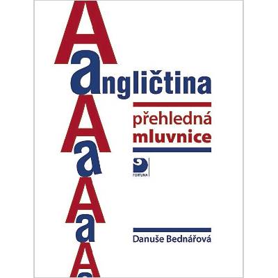Angličtina - přehledná mluvnice - Bednářová Danuše