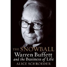 The Snowball: Warren Buffett and the Business of Life Schroeder Alice