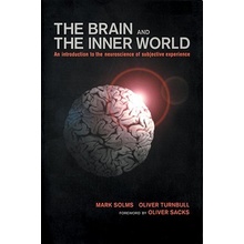 Brain and the Inner World: An Introduction to the Neuroscience of the Subjective Experience Solms MarkPaperback