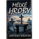 Mělké hroby Jeffery Deaver kniha