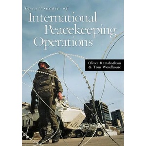Encyclopedia of International Peacekeeping Operations | T. Woodhouse, Oliver Ramsbotham (ISBN: 9780874368925)