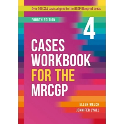 Cases Workbook for the MRCGP, fourth edition (Welch Ellen (GP Carlisle Cumbria))