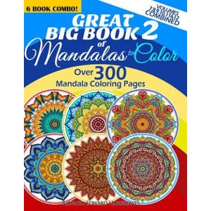 Great Big Book 2 Of Mandalas To Color - Over 300 Mandala Coloring Pages - Vol. 7, 8, 9, 10, 11 & 12 Combined: 6 Book Combo - Ranging From Simple & Easy To | Richard Edward Hargreaves (ISBN: 9781514686812)