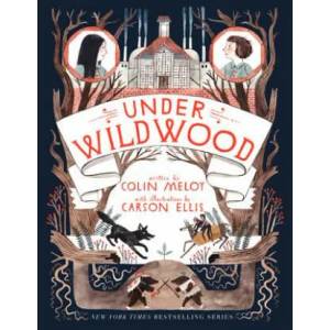 Under Wildwood | Colin Meloy, Carson Ellis (2013)