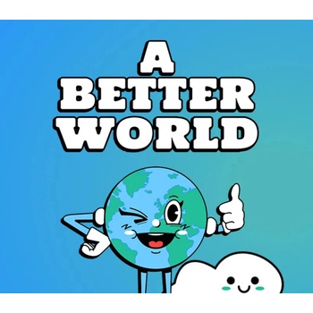 A Better World