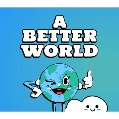 A Better World