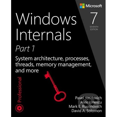 Windows Internals, Part 1 - Pavel Yosifovich, Mark E. Russinovich, Alex Ionescu, David A. Solomon