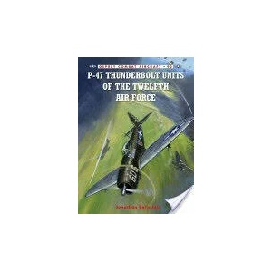 P-47 Thunderbolt Units of the Twelfth Air Force | Jonathan Bernstein (ISBN: 9781849086721)
