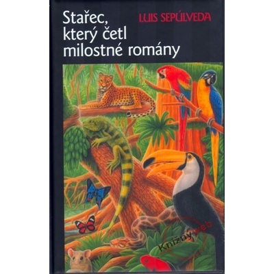 Stařec, který četl milostné romány - Luis Sepúlveda