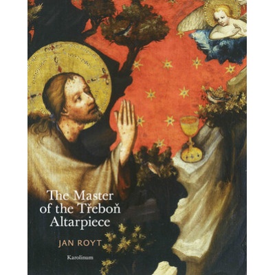 The Master of the Třeboň Altarpiece - Jan Royt - Kniha
