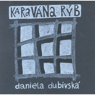 Karavána rýb - Dubivská Daniela