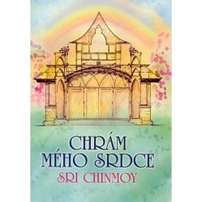 Chrám mého srdce - Chinmoy Sri
