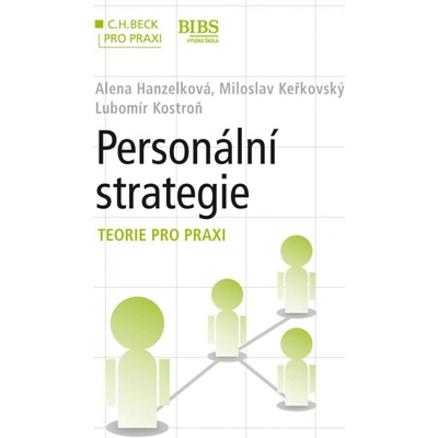 Personální strategie krok za krokem - Lubomír Kostroň, Miloslav Keřkovský, Alena Hanzelková