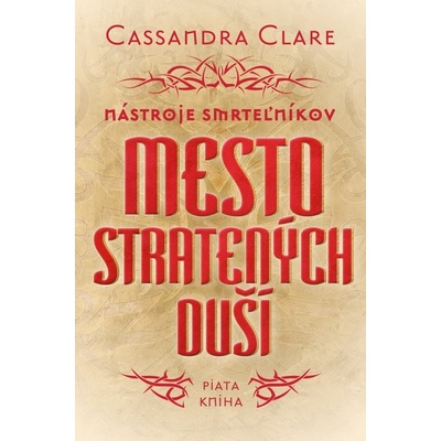 Mesto stratených duší - Nástroje smrteľníkov (piata kniha) - Cassandra Clare