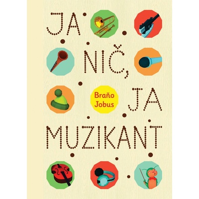 Ja nič, ja muzikant - Branislav Jobus