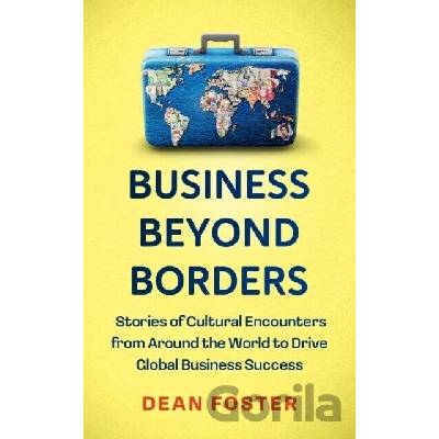 Business Beyond Borders - Dean Foster