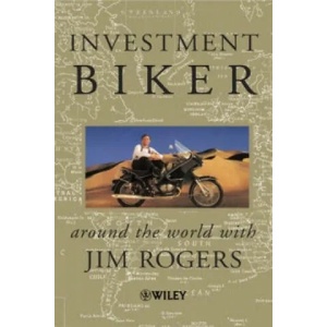 Investment Biker - Around the World with Jim Rogers (Trade Paper Only) | Jim Rogers (ISBN: 9780471495529)