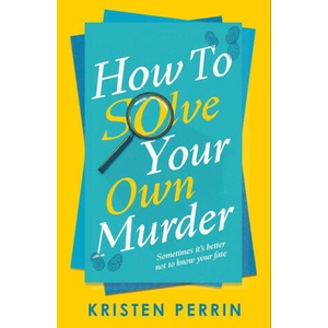 How To Solve Your Own Murder | Kristen Perrin (2024)
