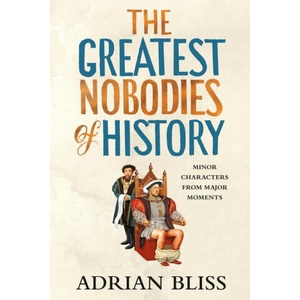 GREATEST NOBODIES OF HISTORY (ISBN: 9780593977163)