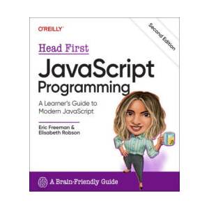 Head First JavaScript Programming 2e | Eric Freeman, Elisabeth Robson (ISBN: 9781098147945)