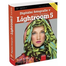 Scott Kelby Digitální fotografie v Adobe Photoshop Lightroom 5 KNI