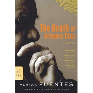 DEATH OF ARTEMIO CRUZ | Carlos Fuentes, Alfred MacAdam (ISBN: 9780374531805)