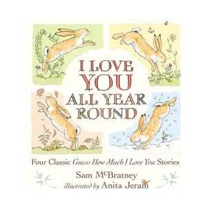 I Love You All Year Round: Four Classic Guess How Much I Love You Stories | Anita Jeram (ISBN: 9781536228540)