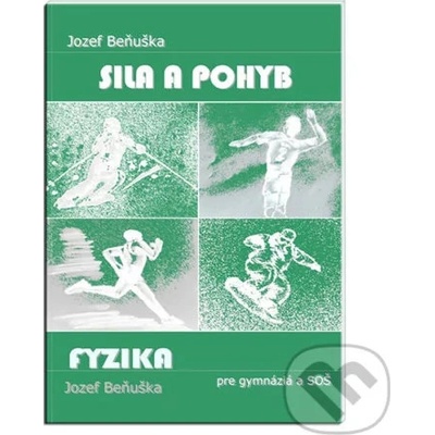 Fyzika pre gymnázia a SOŠ - Sila a pohyb