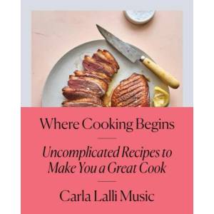 Where Cooking Begins | Carla Lalli Music (ISBN: 9780525573340)
