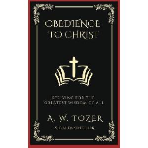 Obedience to Christ | Caleb Sinclair (ISBN: 9789360077426)