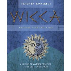 Wicca: Another Year and a Day | Timothy Roderick (ISBN: 9780738745503)