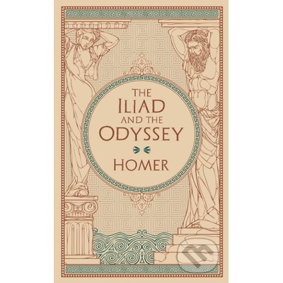 The Iliad and The Odyssey - Homér