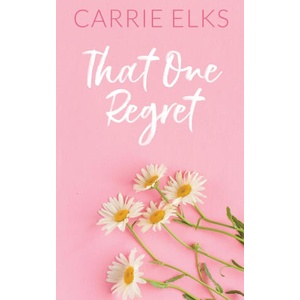 That One Regret - Alternative Cover Edition | Carrie Elks (ISBN: 9781916516182)